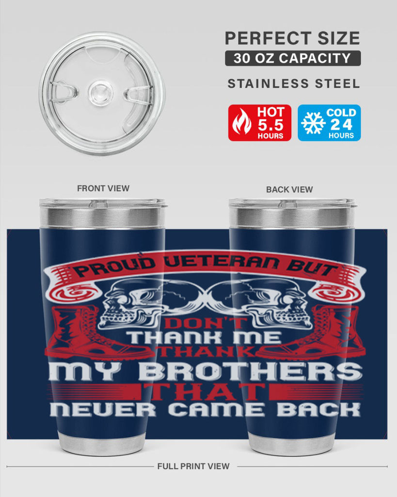 proud veteran but dont thank me my brother that never came back 32#- Veterns Day- Tumbler