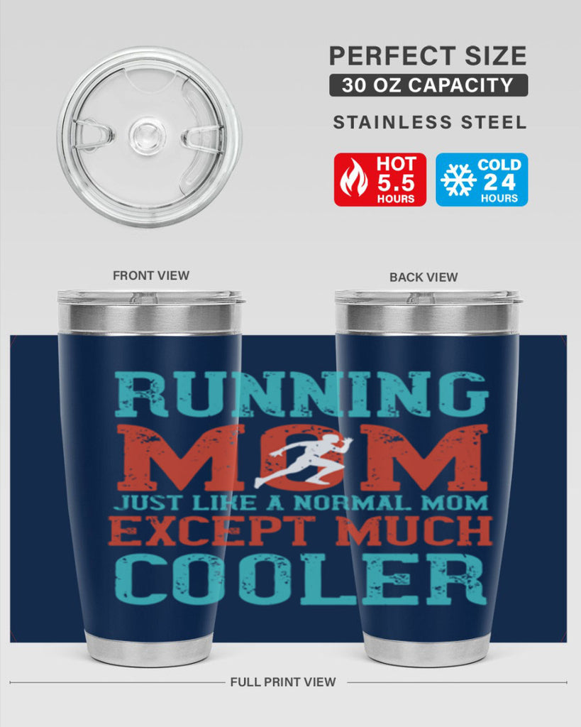 running mom just like a normal mom except much cooler 18#- running- Tumbler