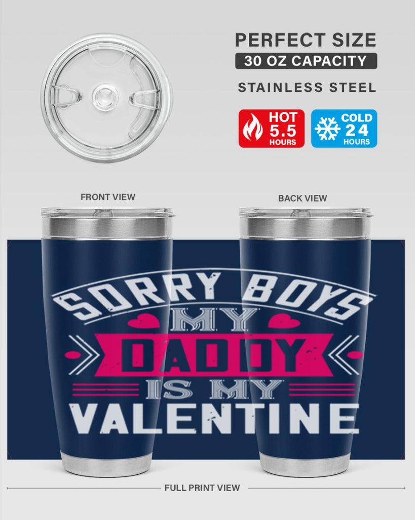 sorry boys my daddy is my valentine 10#- valentines day- Tumbler