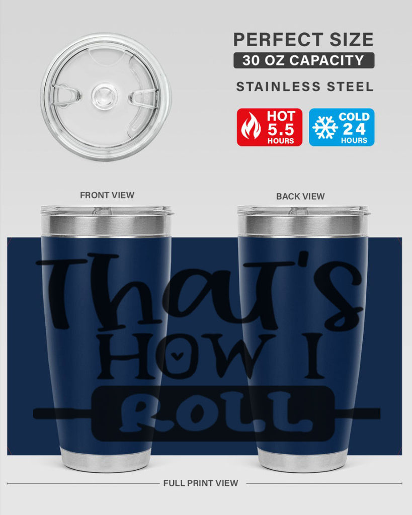 thats how i roll 77#- kitchen- Tumbler