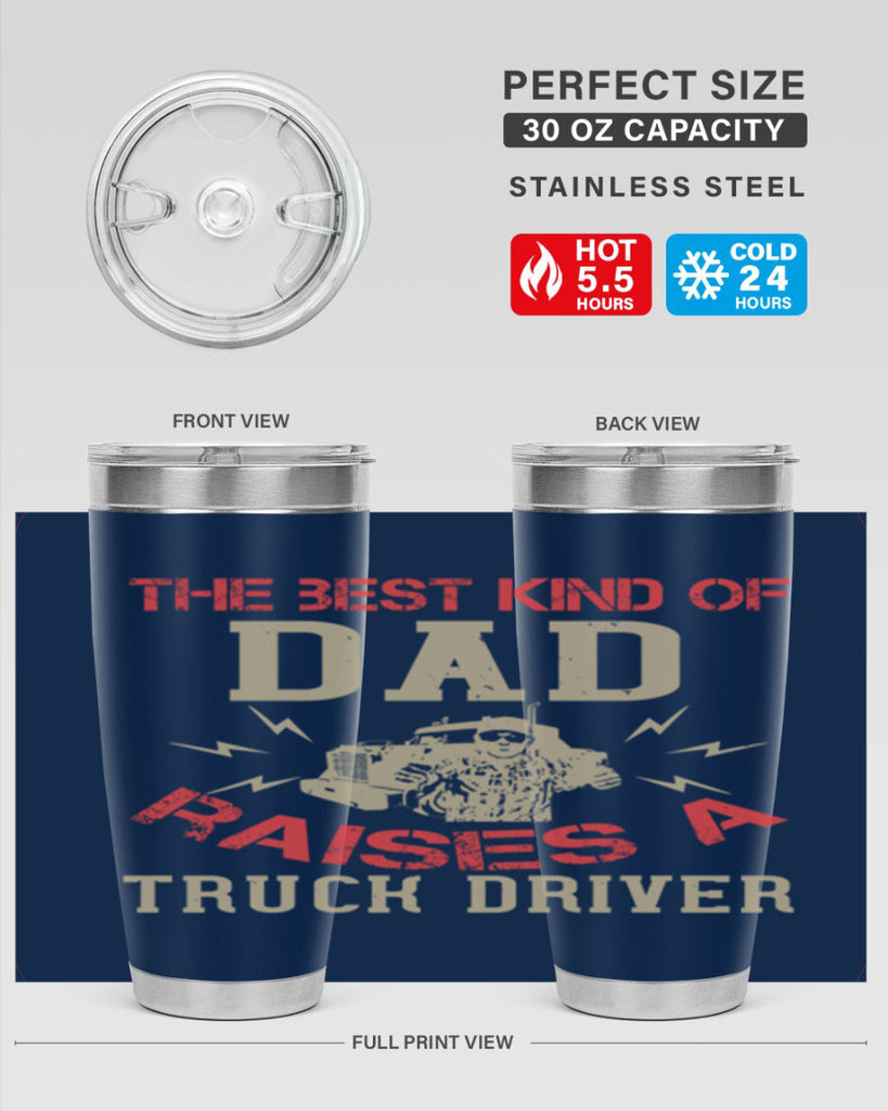 the best kind of dad raises a truck driver Style 21#- truck driver- tumbler