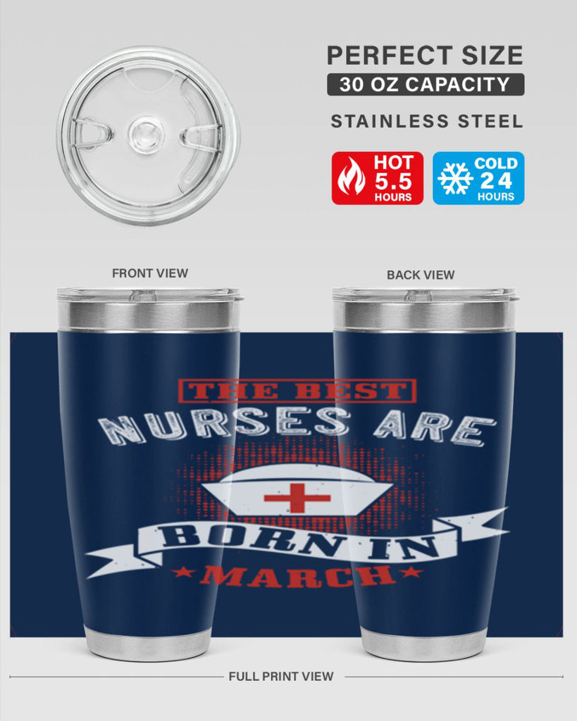 the best nurses are born in march Style 32#- birthday- tumbler