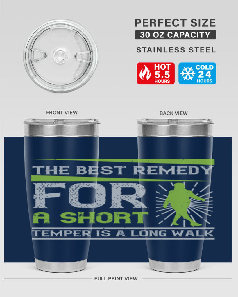 the best remedy for a short temper is a long walk 23#- walking- Tumbler
