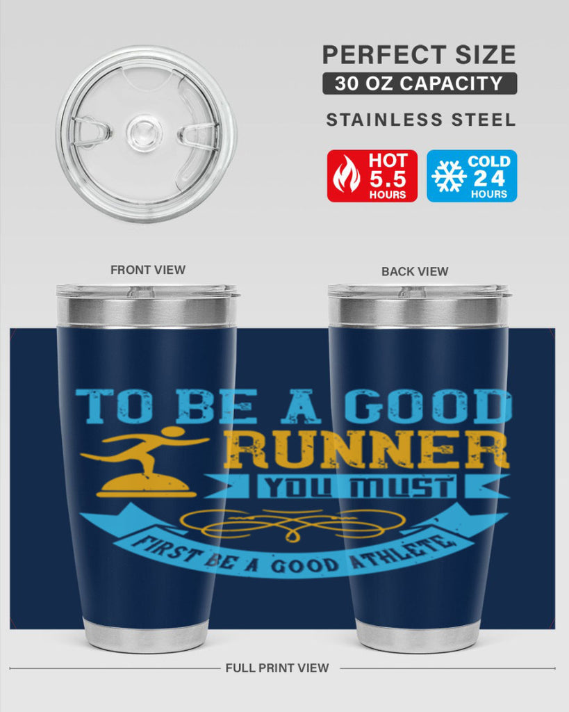 to be a good runner you must first be a good athlete 7#- running- Tumbler