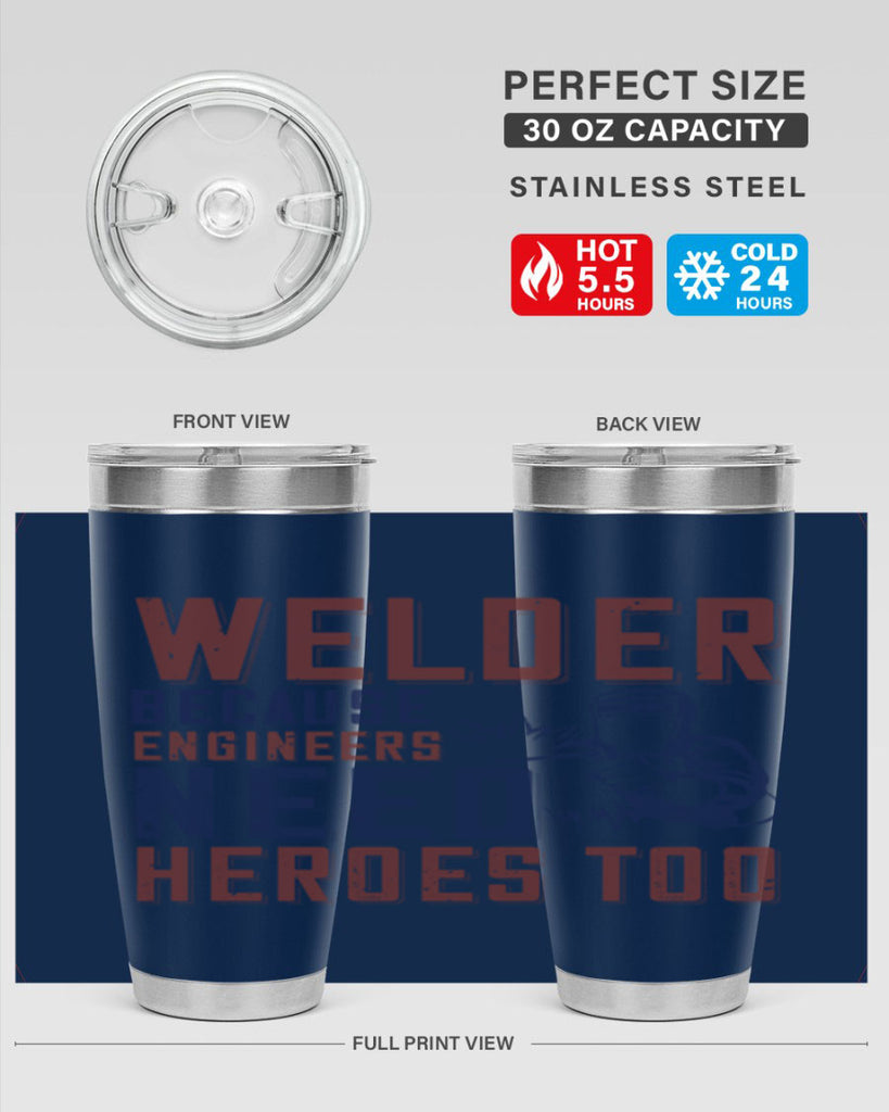 welder beacuse engineers need heros too Style 30#- engineer- tumbler