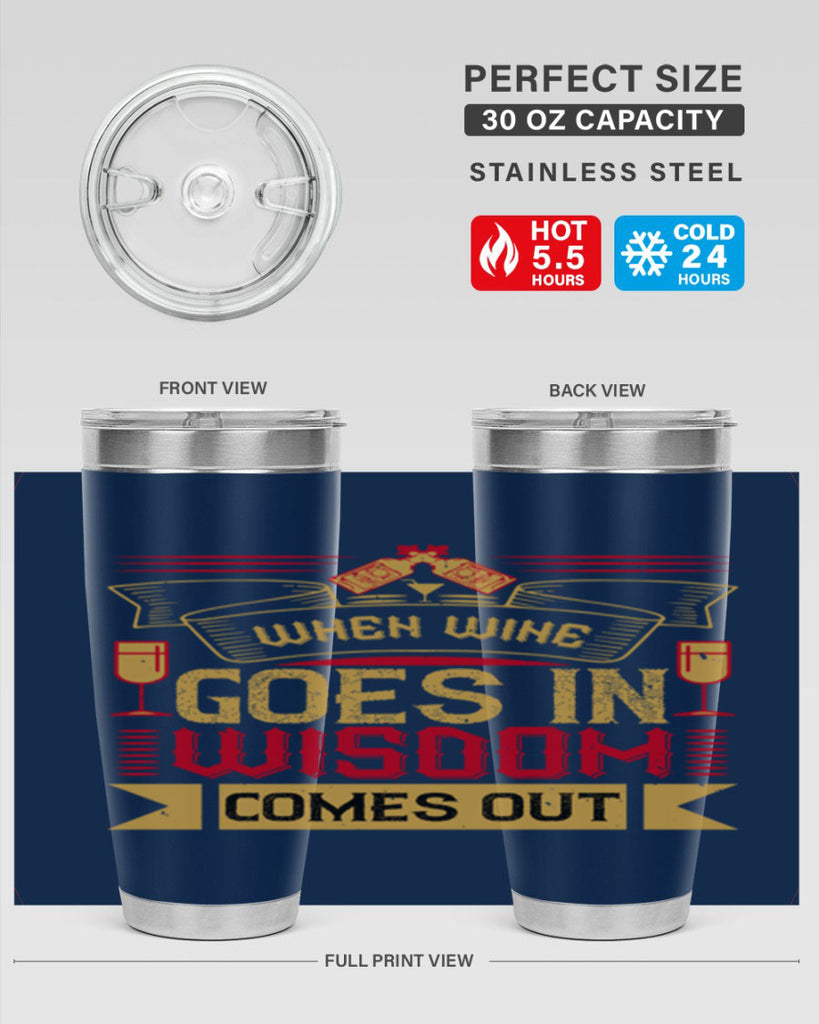 when wine goes in wisdom comes out 19#- drinking- Tumbler