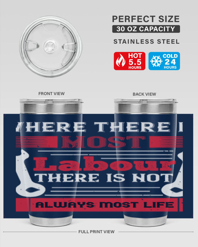 where there is most labour there is not always most life 10#- labor day- Tumbler