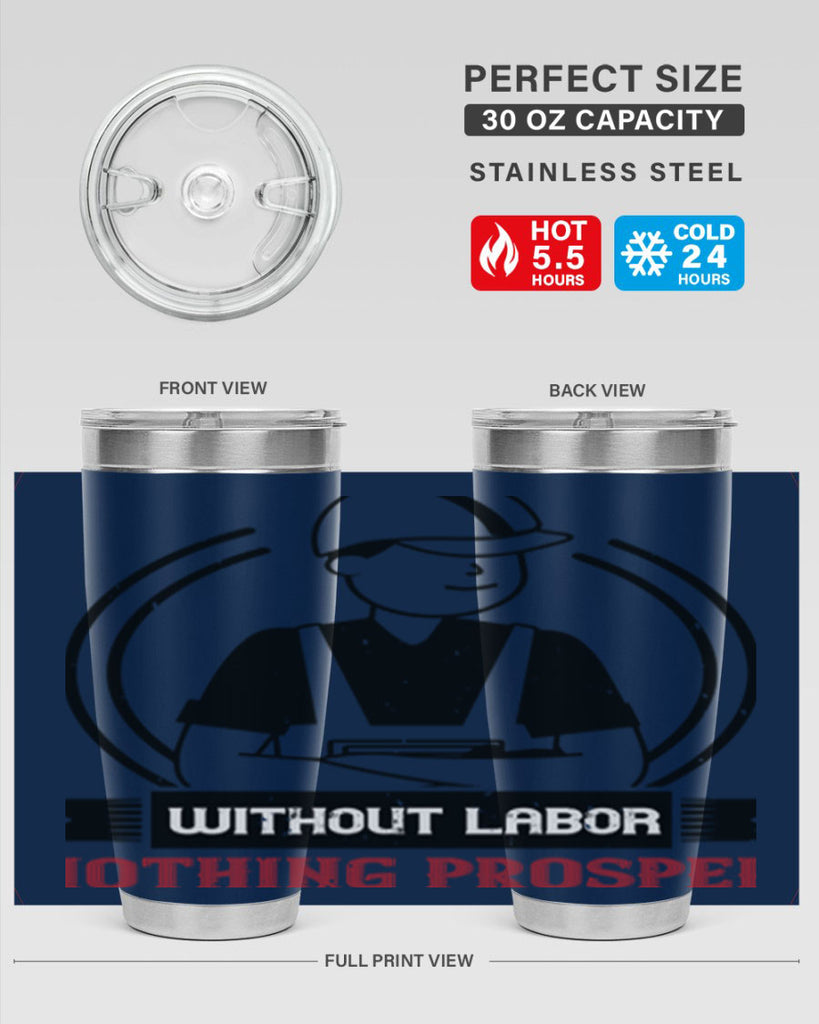 without labor nothing prospers 8#- labor day- Tumbler
