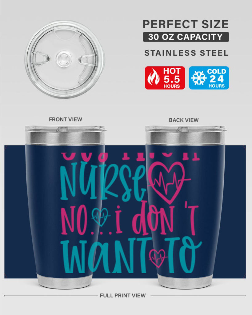 yes im a nurse no i don t want to at it Style Style 4#- nurse- tumbler