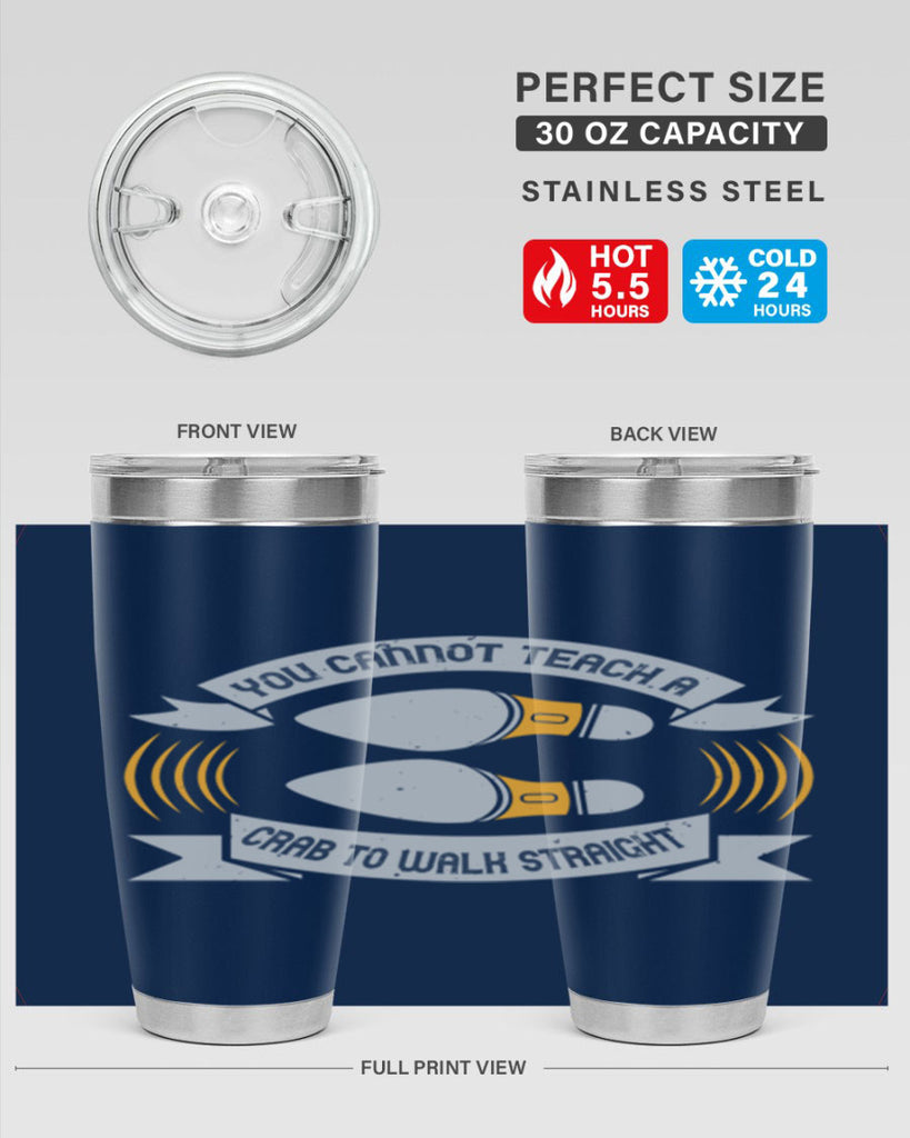 you cannot teach a crab to walk straight 3#- walking- Tumbler