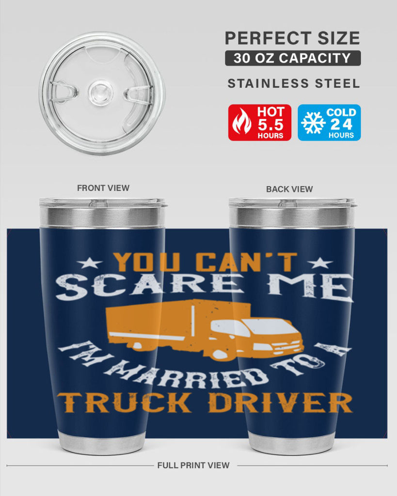 you cant scare me im married to a truck driver Style 7#- truck driver- tumbler