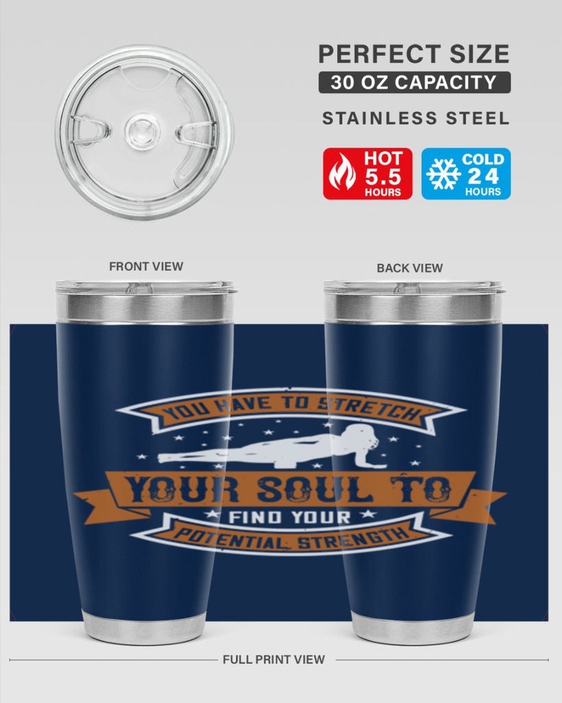 you have to stretch your soul to find your potential strength 2#- yoga- Tumbler