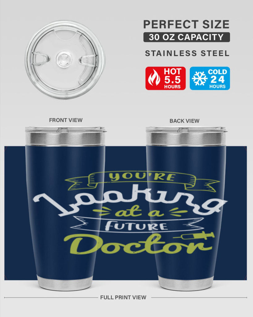 youre looking at a future doctor Style 5#- medical- tumbler