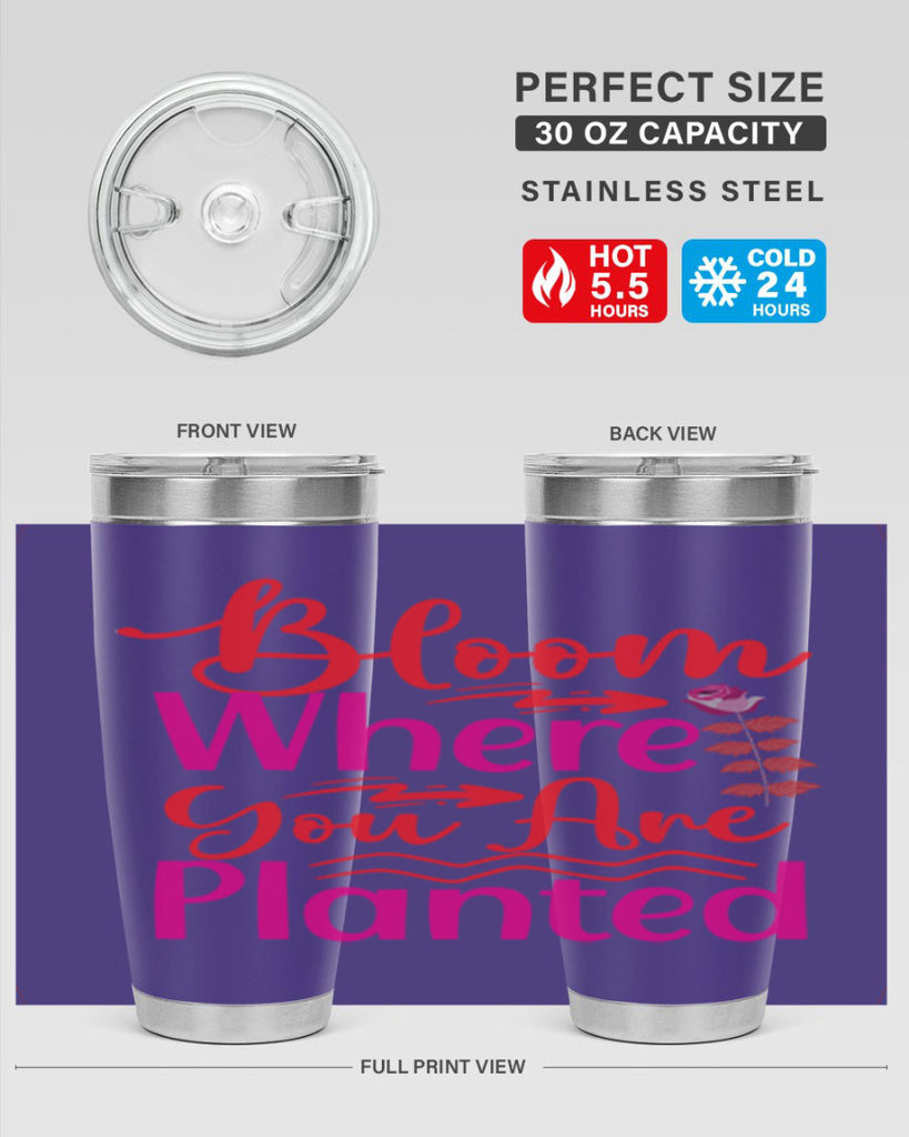 Bloom Where You Are Planted 76#- spring- Tumbler