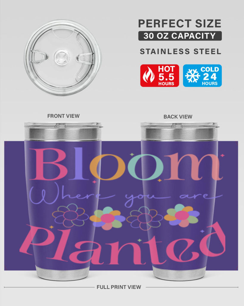 Bloom where you are planted77#- spring- Tumbler