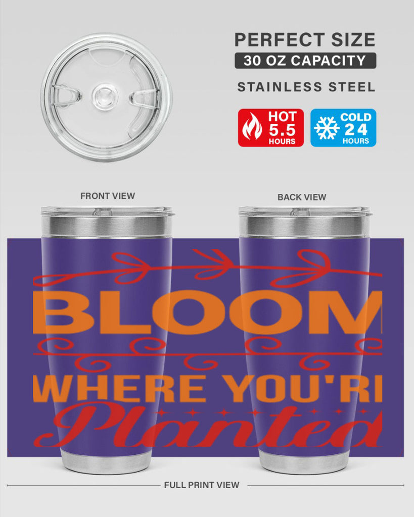 Bloom where you're planted 78#- spring- Tumbler