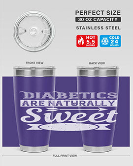 Diabetics Are Naturally Sweet Style 41#- diabetes- Tumbler