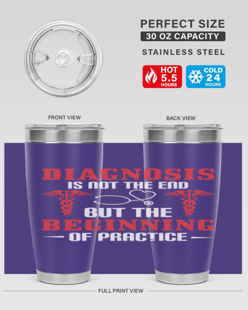 Diagnosis is not the end but the beginning of practice Style 397#- nurse- tumbler