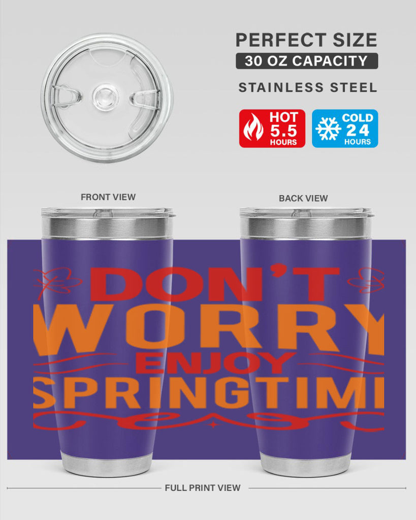 Don’t worry enjoy springtime 125#- spring- Tumbler