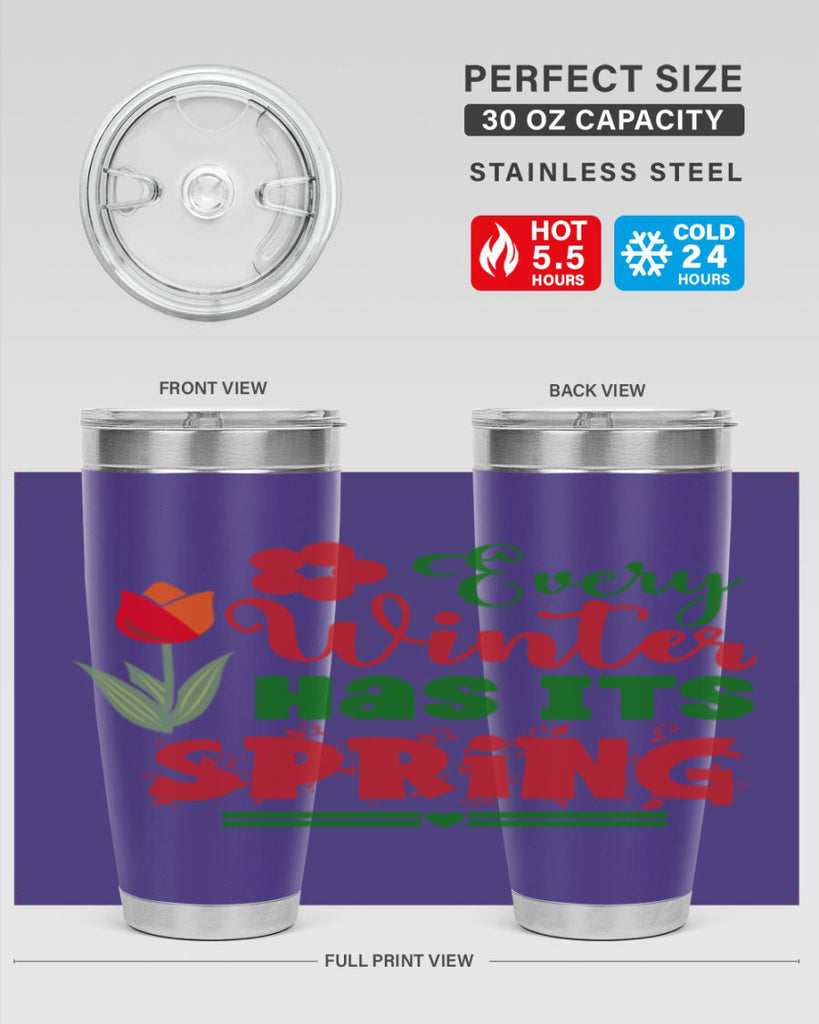 Every Winter Has Its Spring 136#- spring- Tumbler