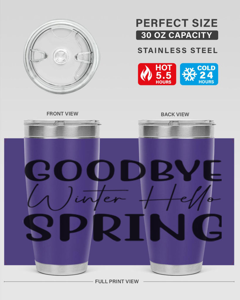 Goodbye Winter Hello Spring 148#- spring- Tumbler