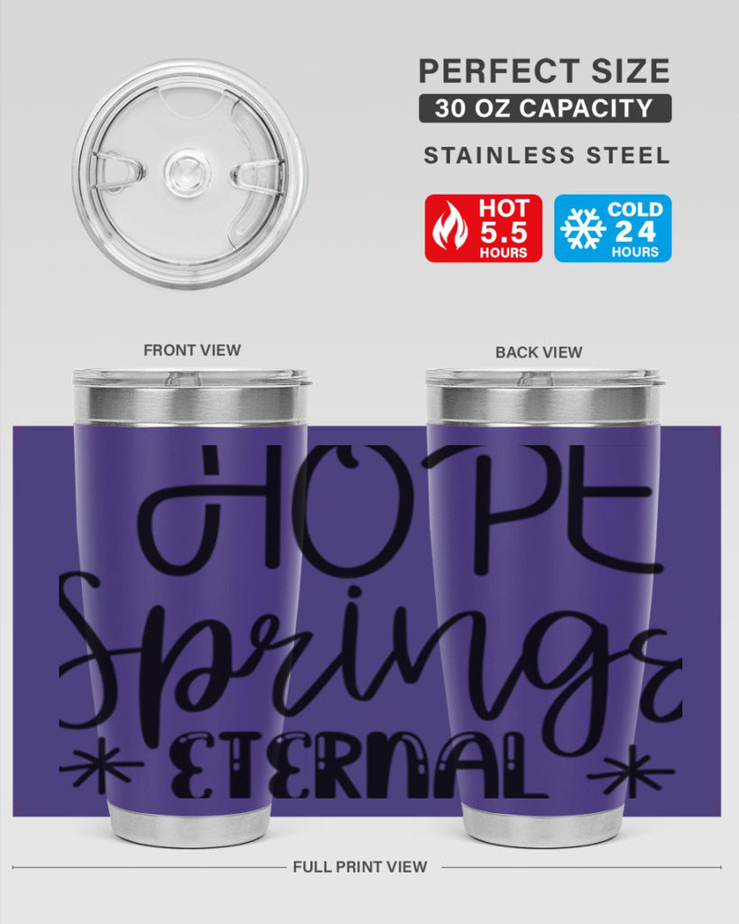 HOPE SPRINGS ETERNAL  263#- spring- Tumbler