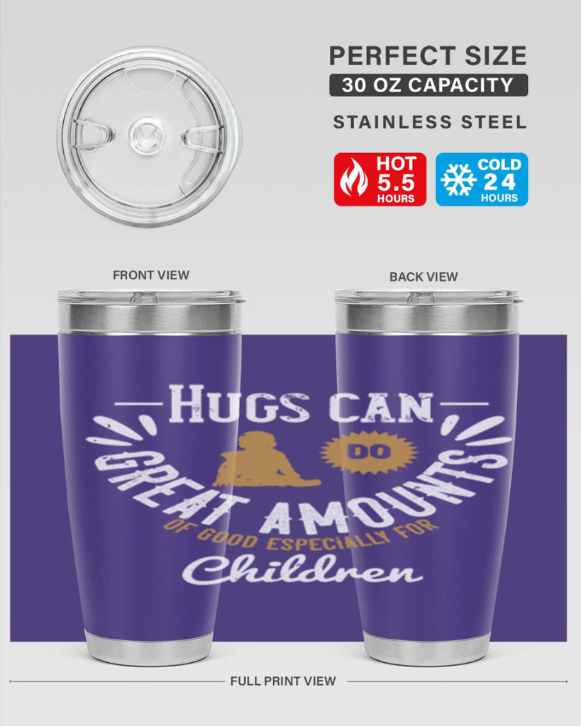 Hugs can do great amounts of good especially for children Style 37#- baby- Tumbler