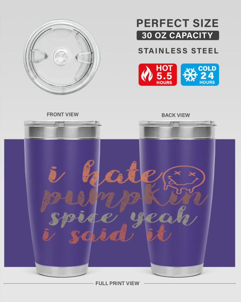 I Hate Pumpkin Spice Yeah I Said It 323#- fall- Tumbler