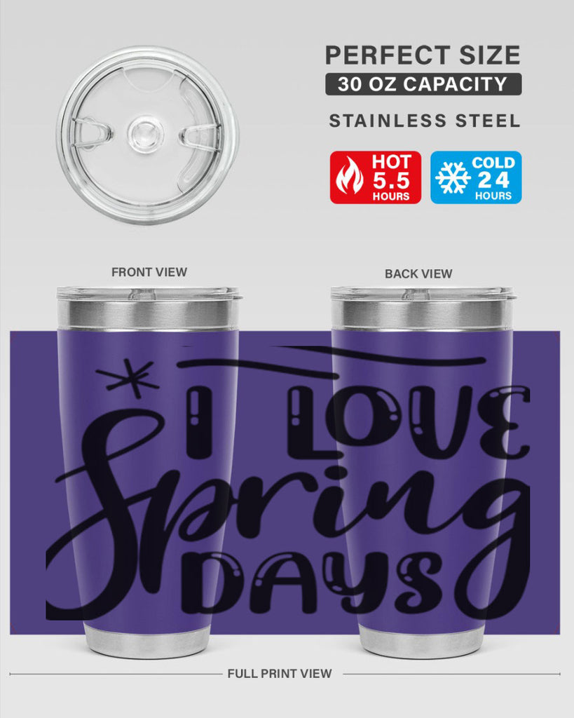 I LOVE SPRING DAYS  273#- spring- Tumbler