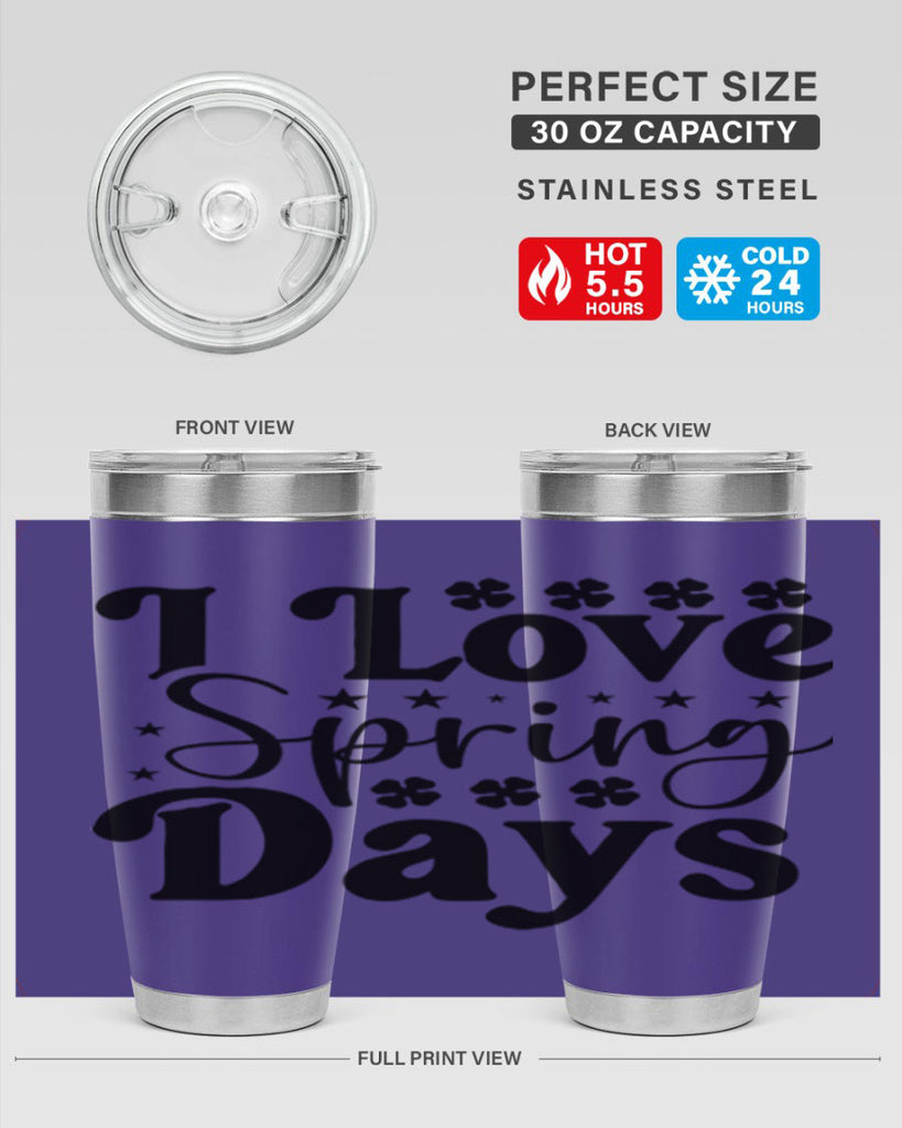 I Love Spring Days 267#- spring- Tumbler