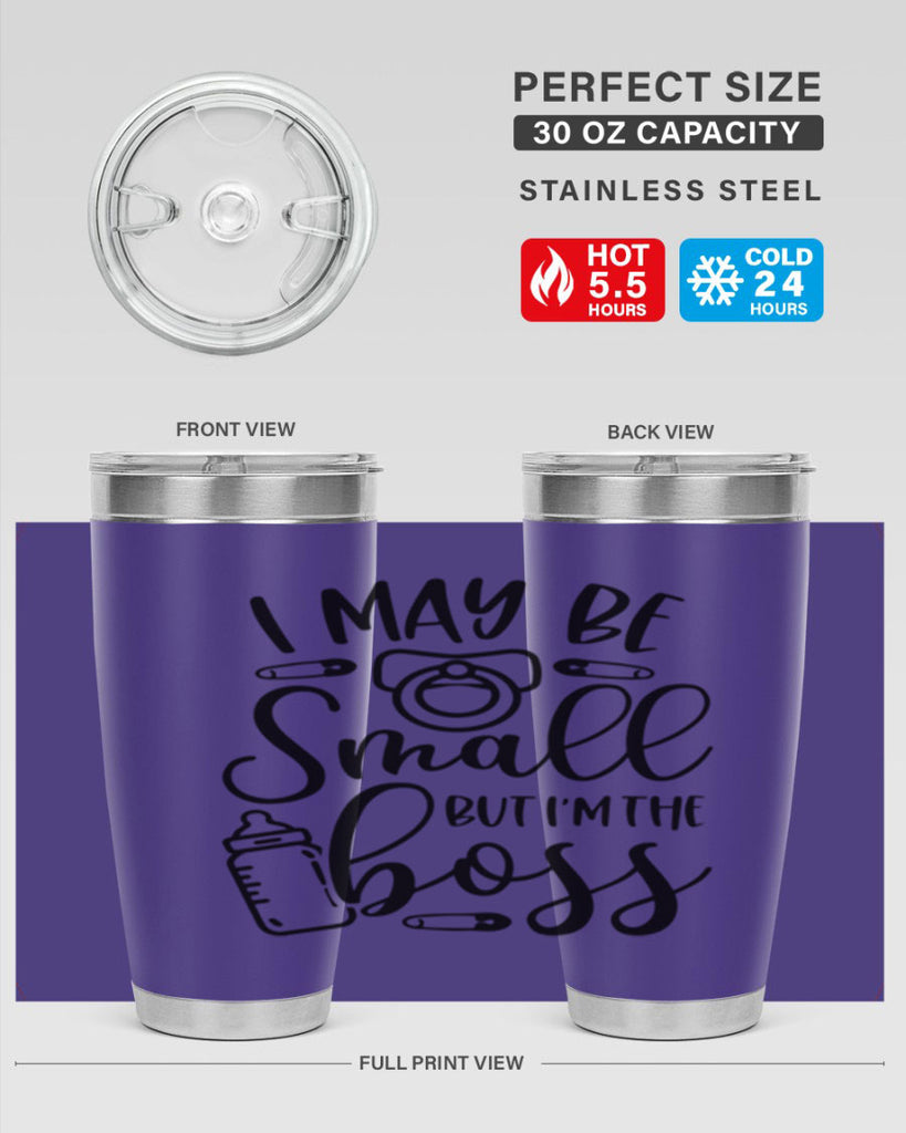 I May Be Small But Im The Boss Style 85#- baby- tumbler