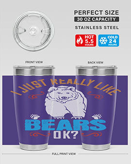I just really like bears OK 14#- Bears- Tumbler
