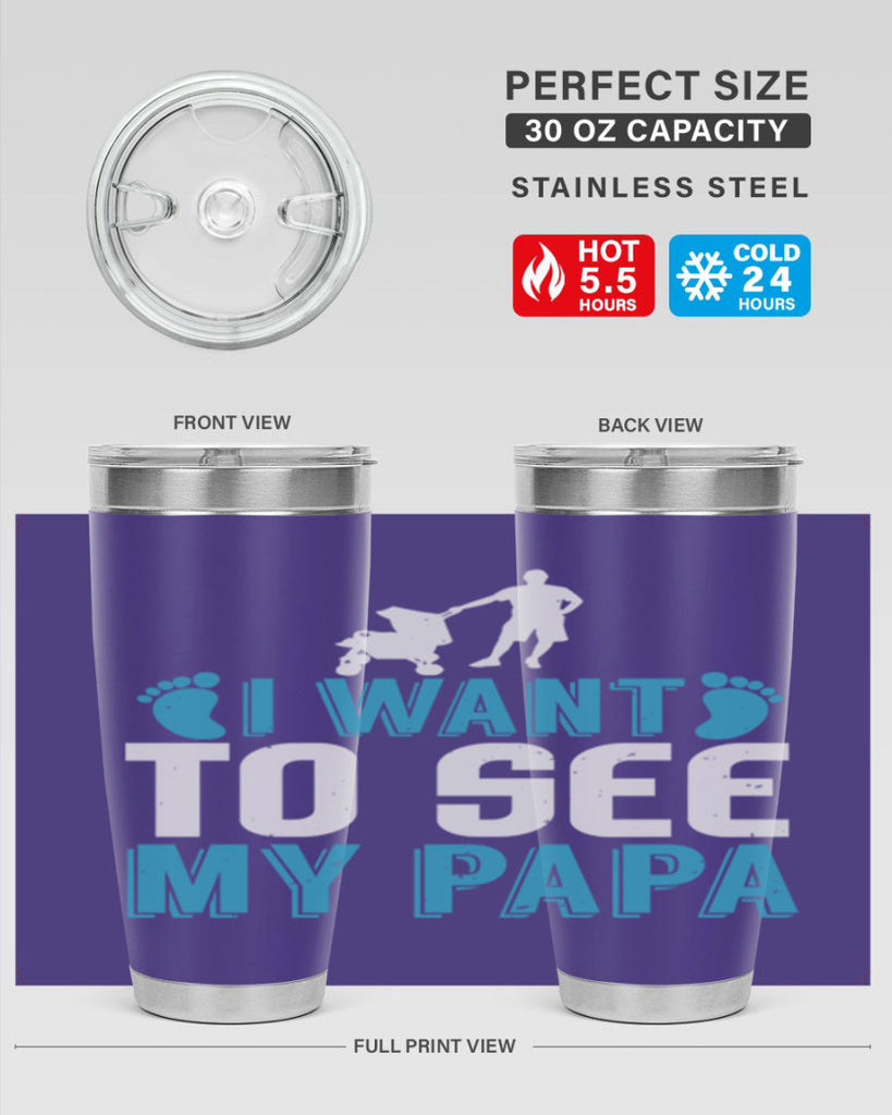 I want to see my papa Style 207#- baby- tumbler