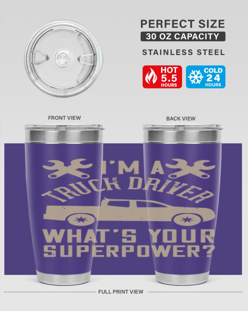 IM A TRUCK DRIVER WHATS YOUR SUPERPOWER Style 38#- truck driver- tumbler