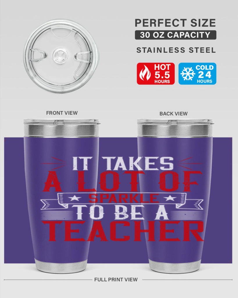 It Takes A Lot Of Sparkle To Be A Teacher Style 97#- teacher- tumbler