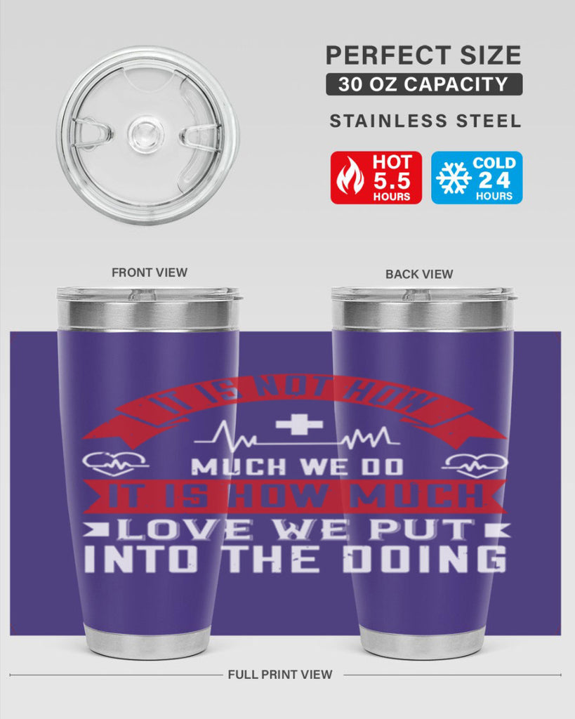 It is not how much we do – it is how much love we put into the doing Style 305#- nurse- tumbler