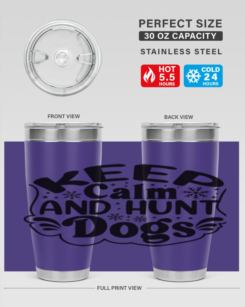 Keep Calm And Hunt Dogs 290#- spring- Tumbler