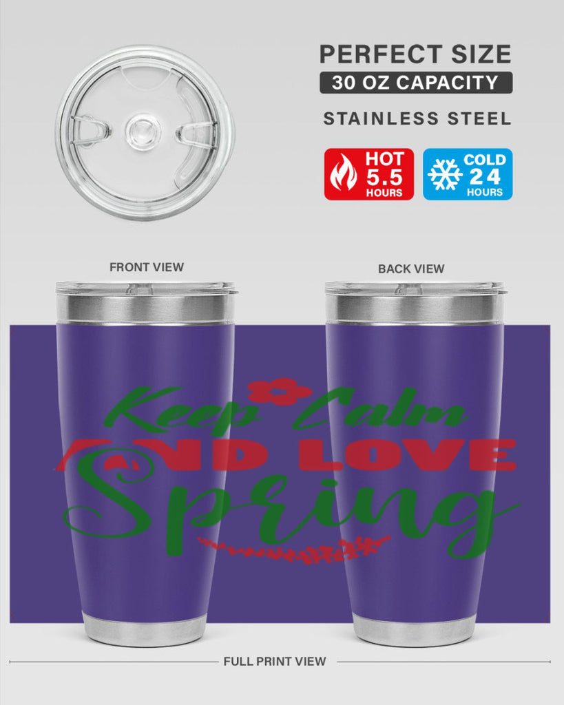 Keep Calm and Love Spring 292#- spring- Tumbler