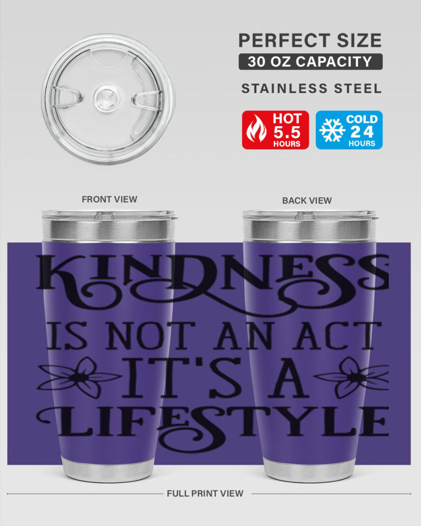 Kindness is not an act 295#- spring- Tumbler