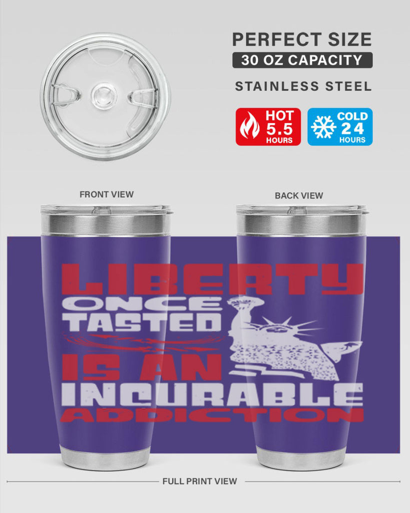 Liberty once tasted is an addiction Style 34#- Fourt Of July- Tumbler