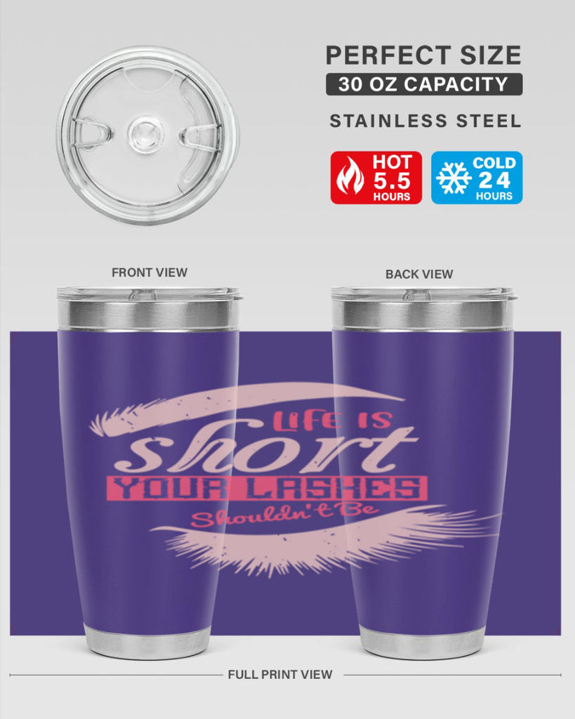 Life is short Your lashes shouldnt be Style 198#- make up- Tumbler