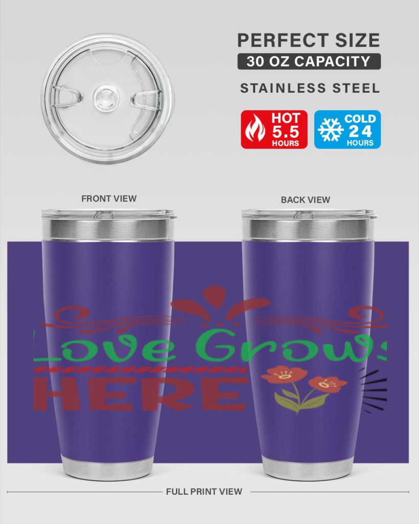 Love Grows Here  334#- spring- Tumbler