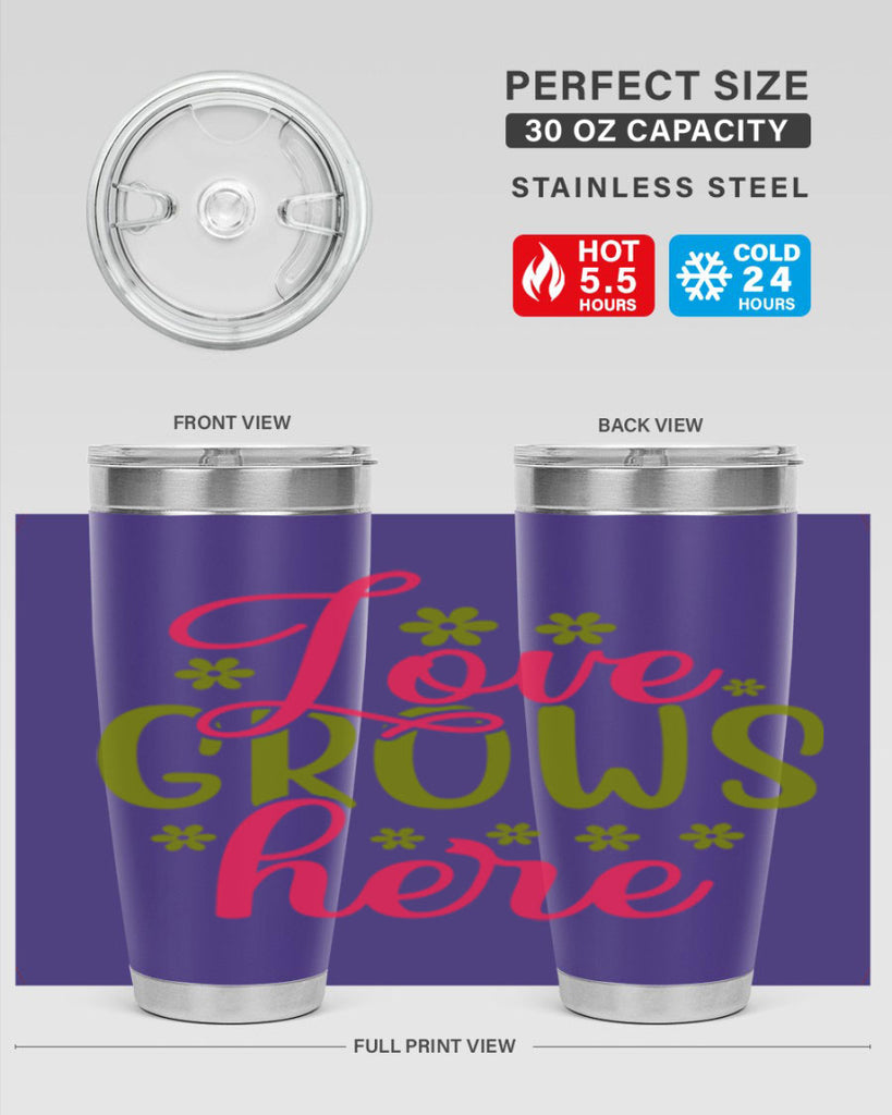 Love Grows Here 329#- spring- Tumbler