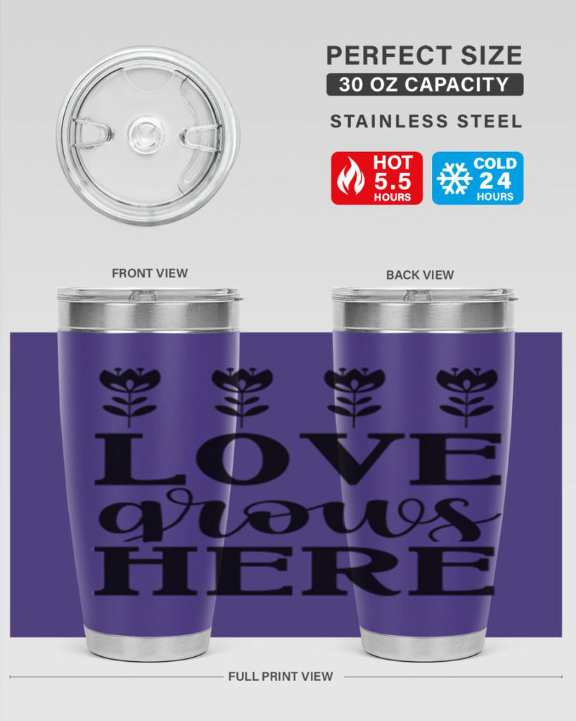 Love grows here  333#- spring- Tumbler