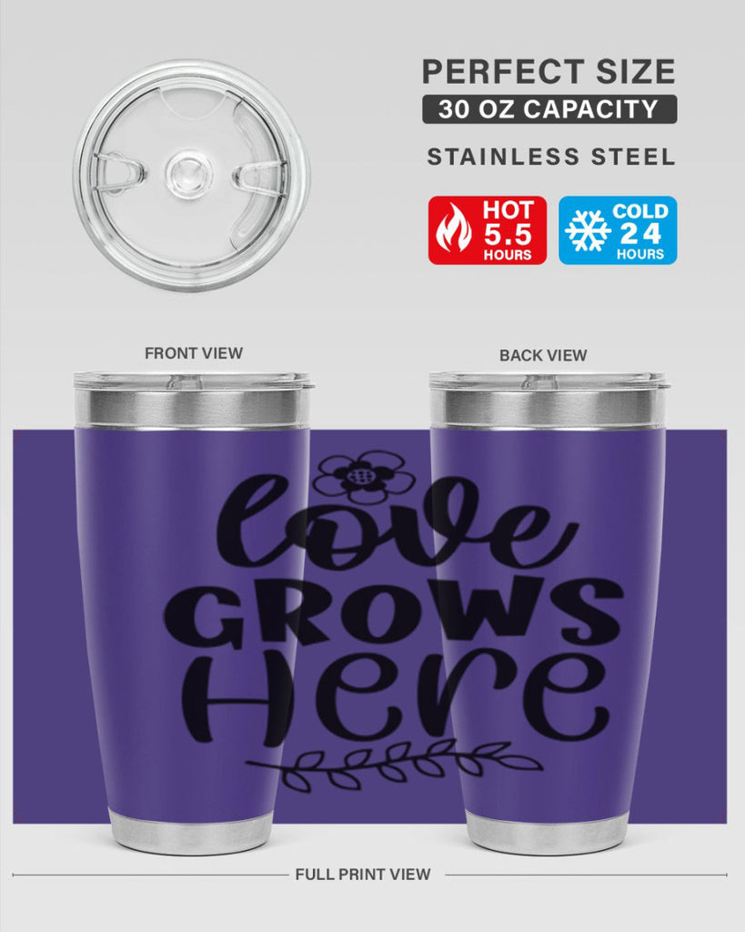 Love grows here  335#- spring- Tumbler