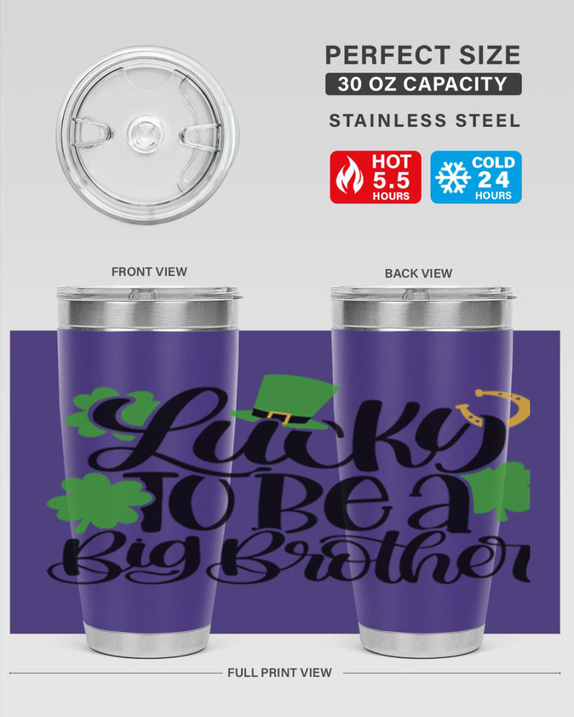 Lucky To Be A Big Brother Style 52#- St Patricks Day- Tumbler