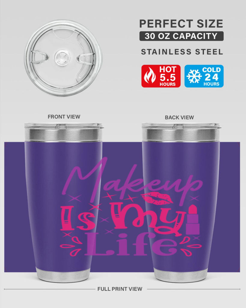 Makeup Is My Life Style 224#- make up- Tumbler