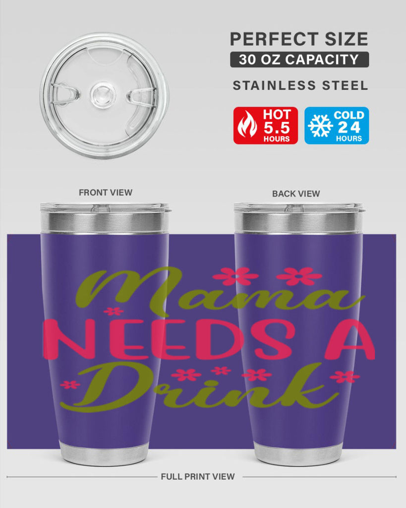 Mama Needs A Drink 339#- spring- Tumbler