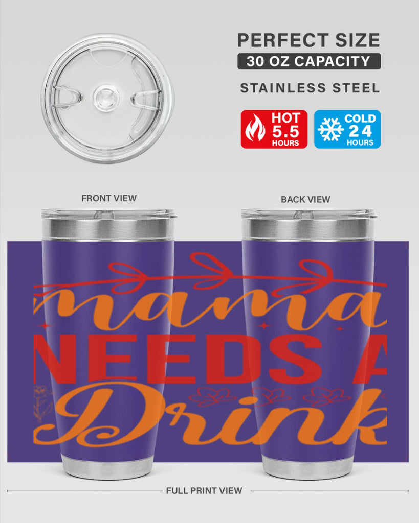 Mama needs a drink 338#- spring- Tumbler