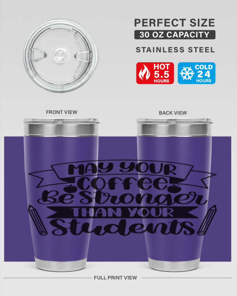 May Your Coffee Be Style 66#- teacher- tumbler